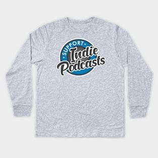 Support Indie Podcasts! Kids Long Sleeve T-Shirt